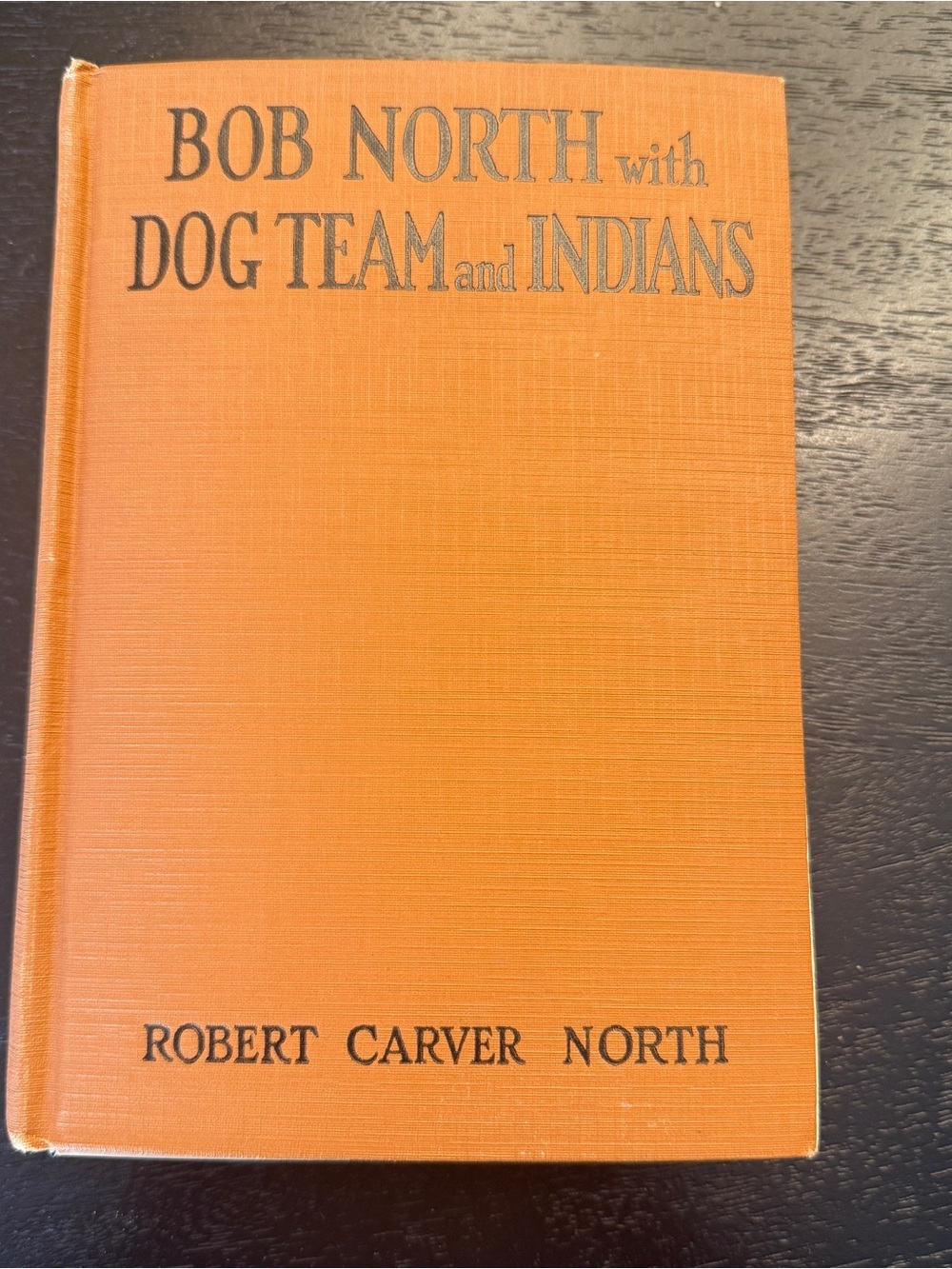Bob North with Dog Team & Indians- First Edition- By Robert Carver North- 1929